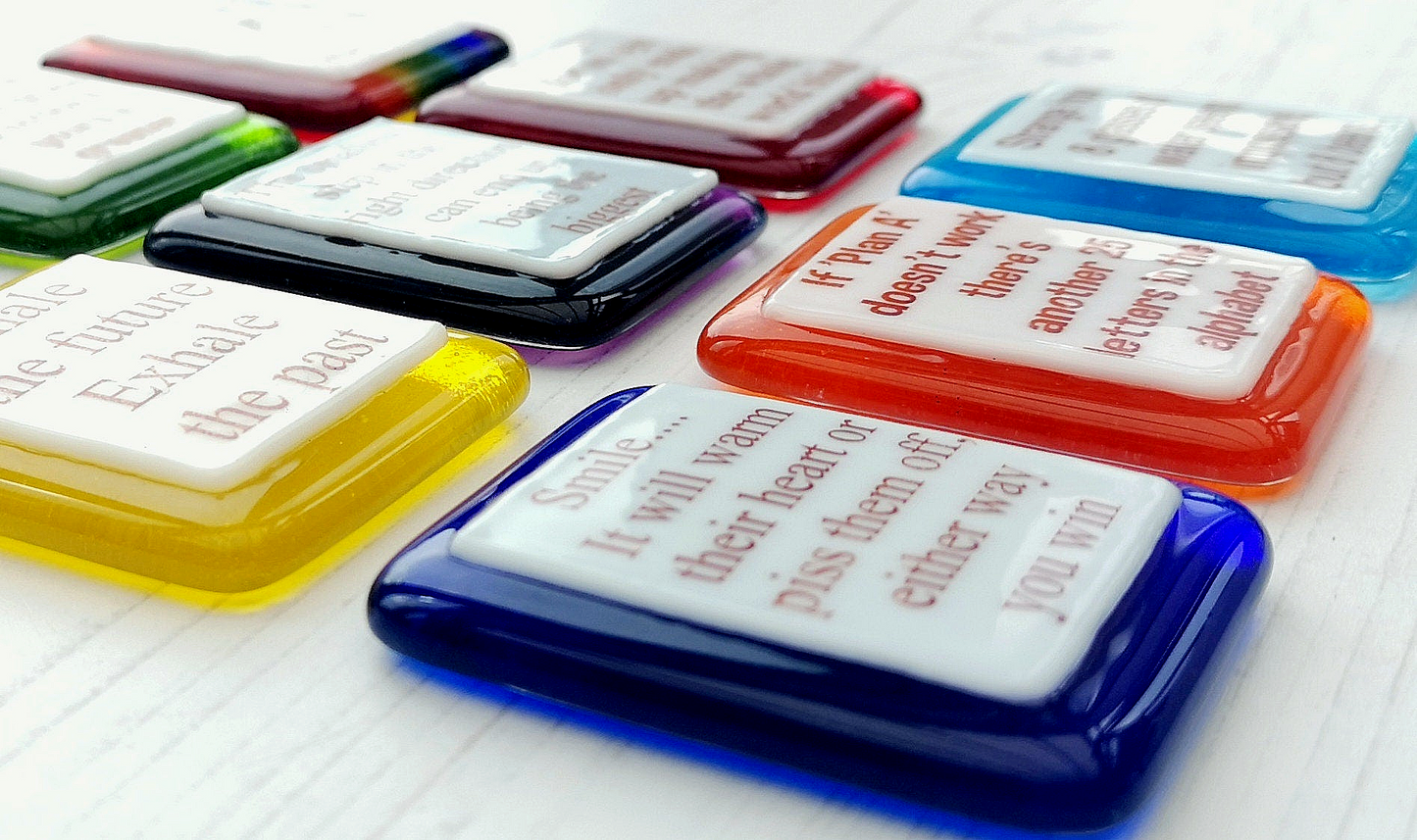 Handmade fused glass humorous phrase / inspirational quote colourful fridge magnet. Magnetic personalised message, funny saying, glass magnet.