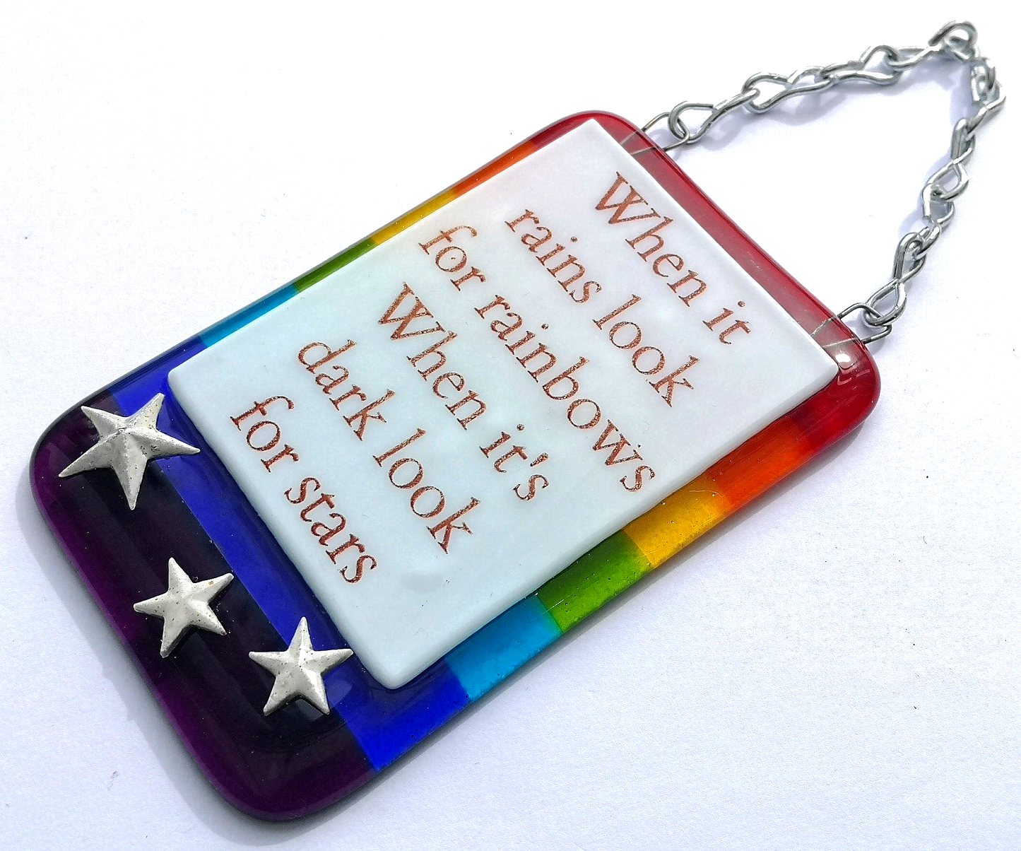 Handmade fused glass When Rains Look for Rainbows When Dark Look for Stars hanging picture suncatcher. Inspirational gift, funny card, humorous quote plaque, positive message sign.