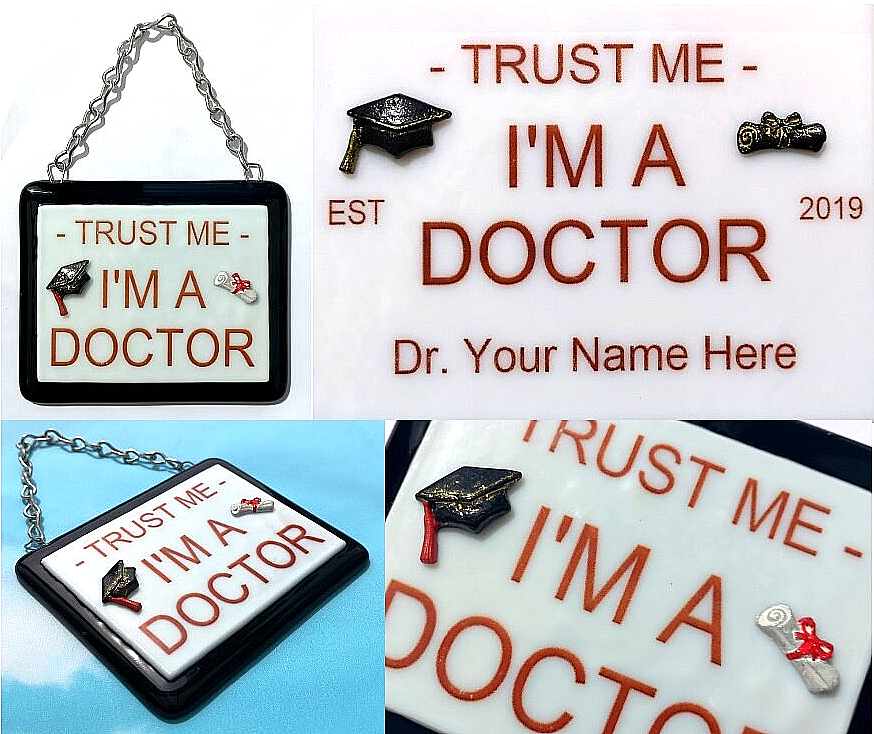Handmade fused glass 'Trust Me I'm a Doctor' hanging picture. Custom, customised decoration award present. Personalised name gift for graduate, masters, doctorate degree. Name plaque certificate. Congratulations graduation.