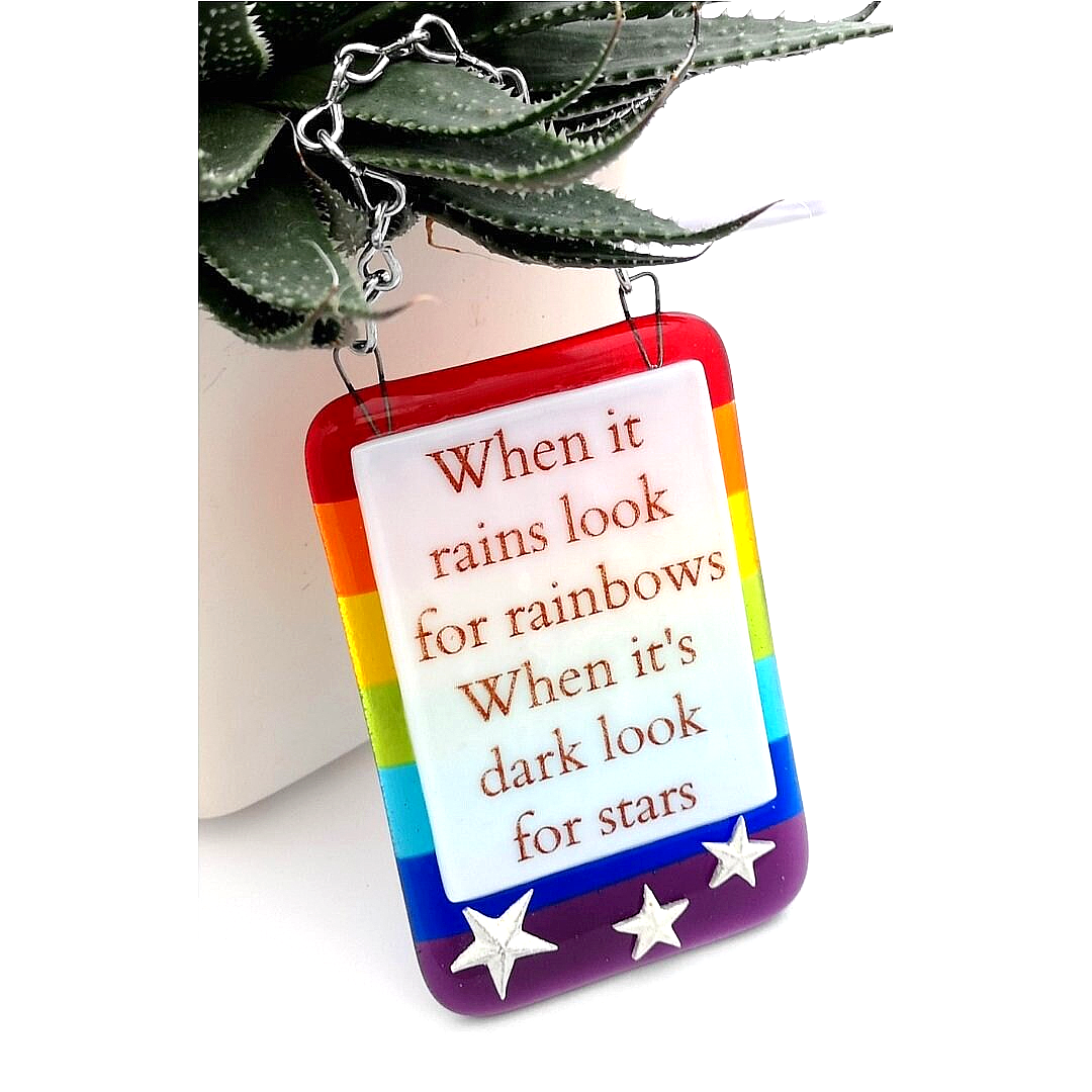 Handmade fused glass When Rains Look for Rainbows When Dark Look for Stars hanging picture suncatcher. Inspirational gift, funny card, humorous quote plaque, positive message sign.