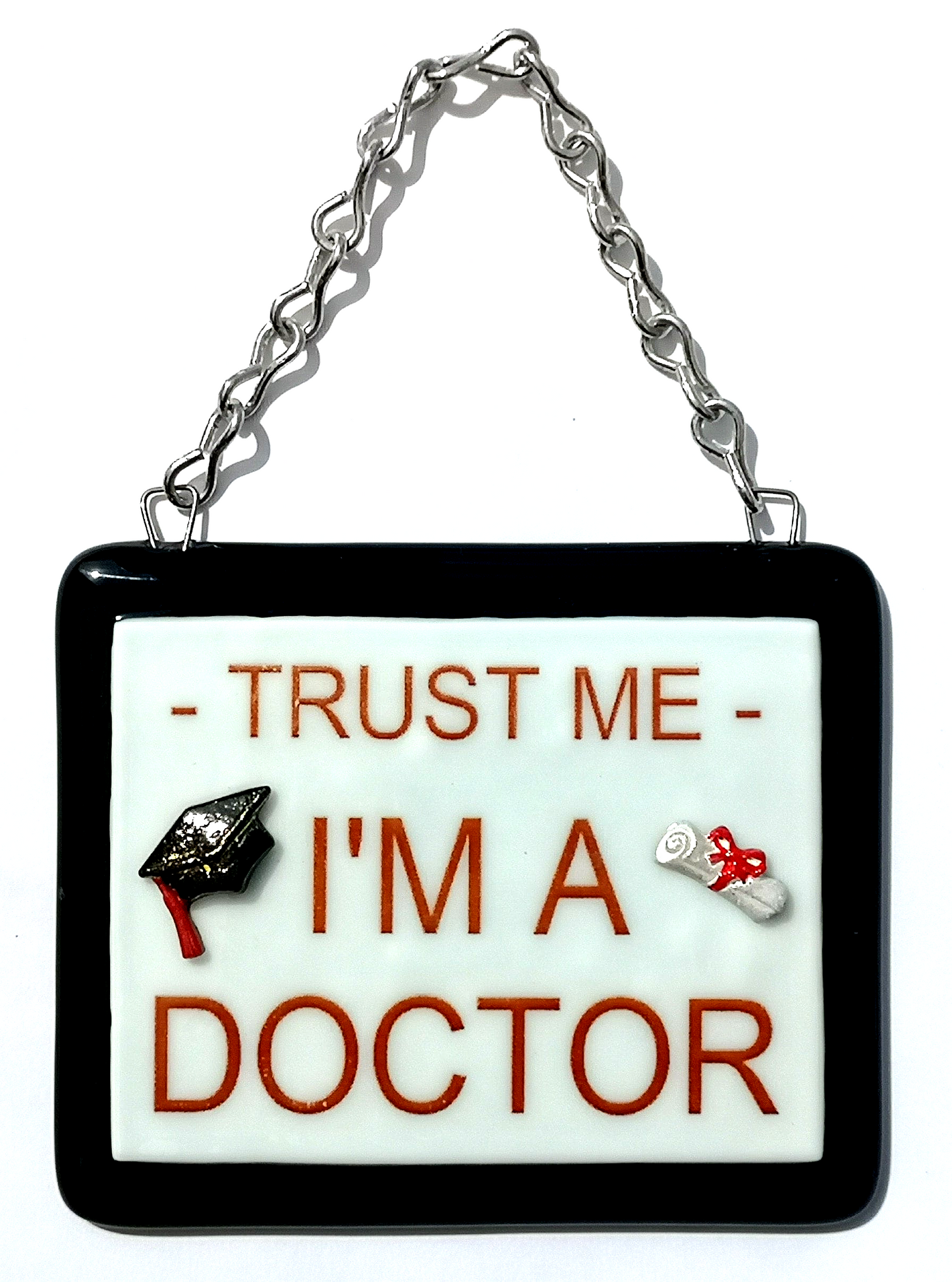 Handmade fused glass 'Trust Me I'm a Doctor' hanging picture. Custom, customised decoration award present. Personalised name gift for graduate, masters, doctorate degree. Name plaque certificate. Congratulations graduation.