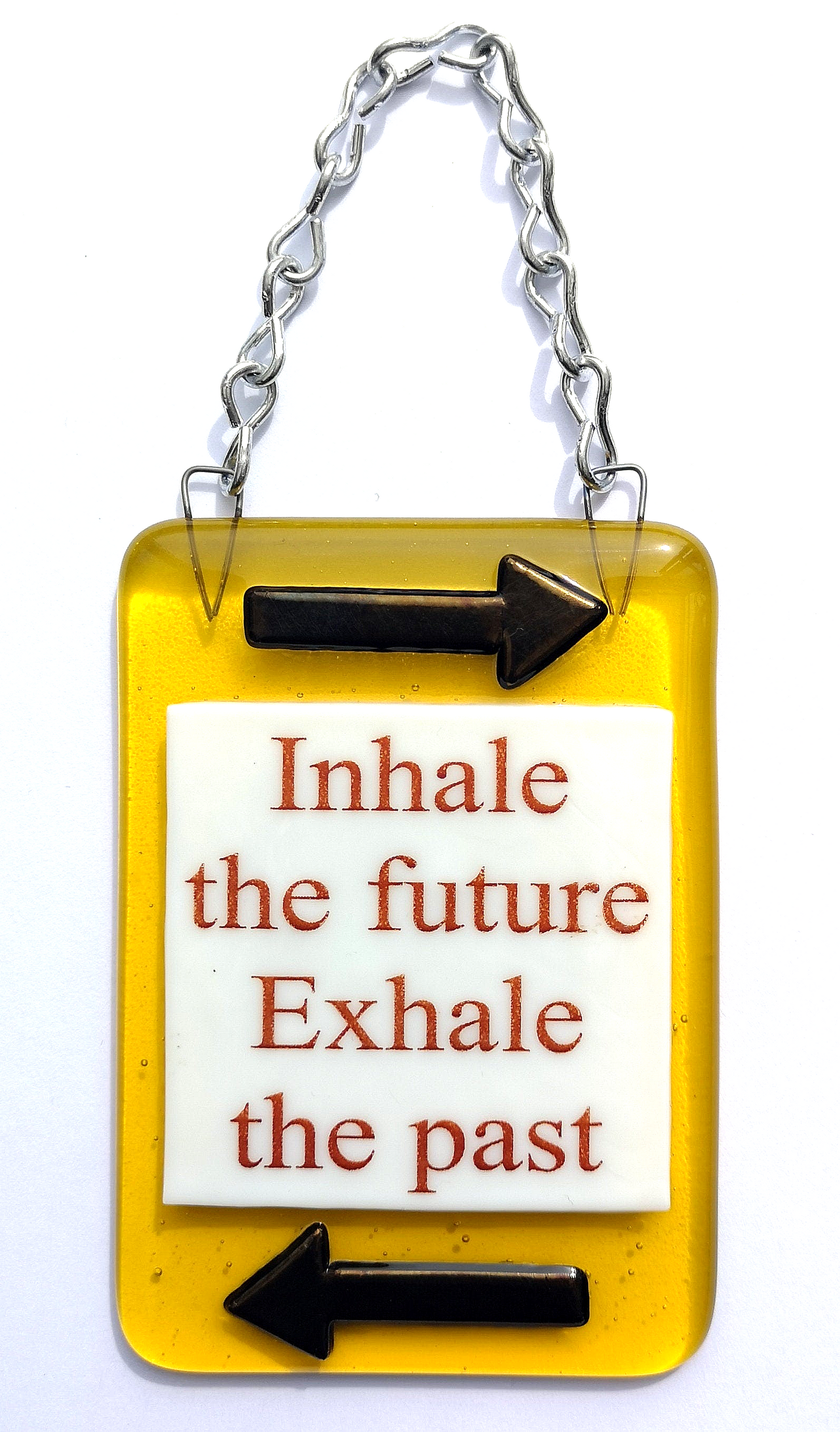 Handmade fused glass Inhale The Future Exhale The Past hanging picture suncatcher. Inspirational gift, funny card, humorous quote plaque, positive message sign.