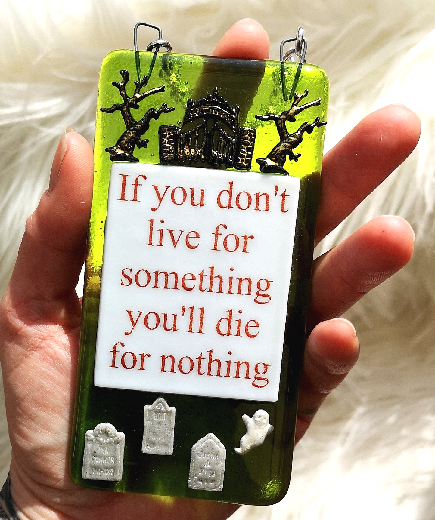 Handmade fused glass Live For Something Or Die For Nothing hanging picture suncatcher. Inspirational gift, funny card, humorous quote plaque, positive message sign.