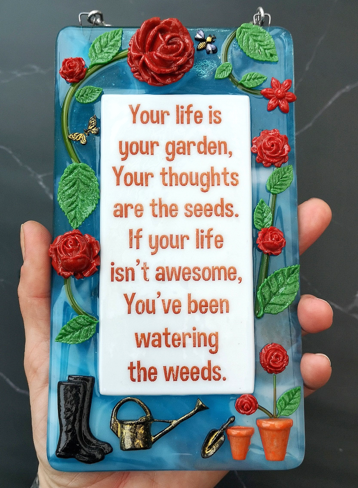 Handmade fused glass Life Is Your Garden, Thoughts Are The Seeds, Don't Water The Weeds hanging picture suncatcher. Inspirational gift, funny card, humorous quote plaque, positive message sign.