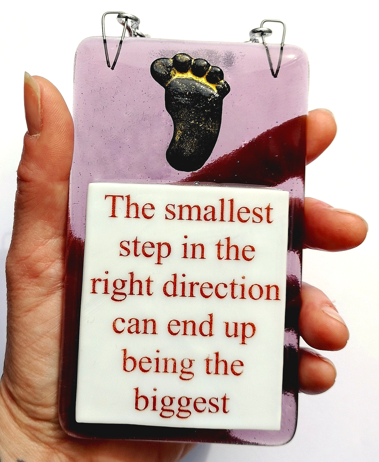Handmade fused glass Smallest Step In Right Direction End Up Being The Biggest hanging picture suncatcher. Inspirational gift, funny card, humorous quote plaque, positive message sign.