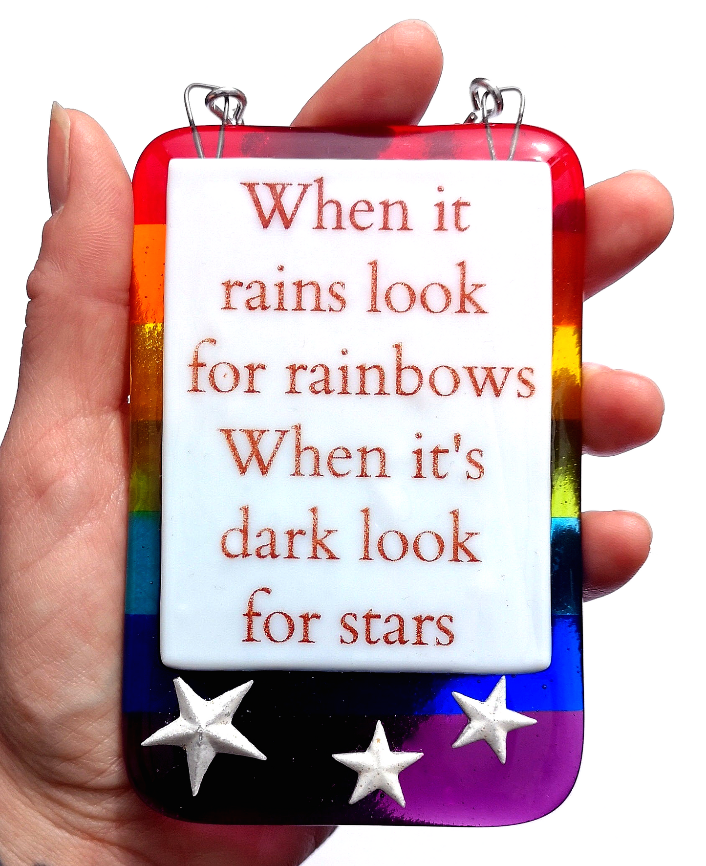Handmade fused glass When Rains Look for Rainbows When Dark Look for Stars hanging picture suncatcher. Inspirational gift, funny card, humorous quote plaque, positive message sign.
