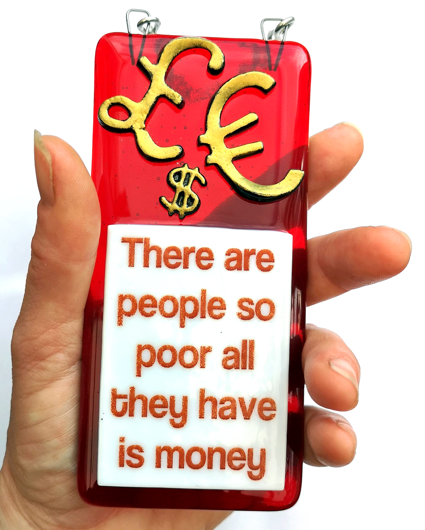 Handmade fused glass Some People Are So Poor All They Have Is Money hanging picture suncatcher. Inspirational gift, funny card, humorous quote plaque, positive message sign.