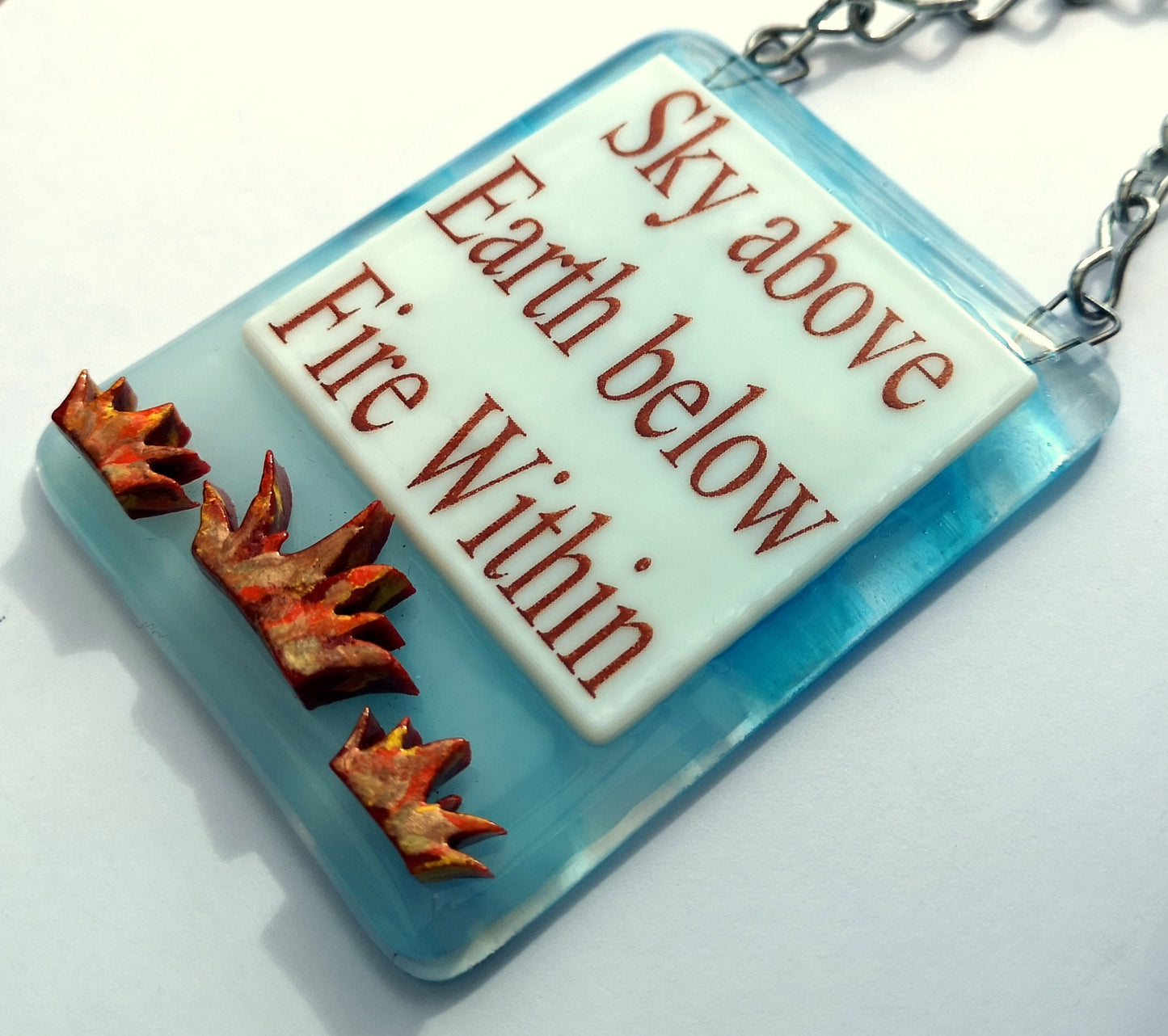 Handmade fused glass Sky Above Earth Below Fire Within hanging picture suncatcher. Inspirational gift, funny card, humorous quote plaque, positive message sign.