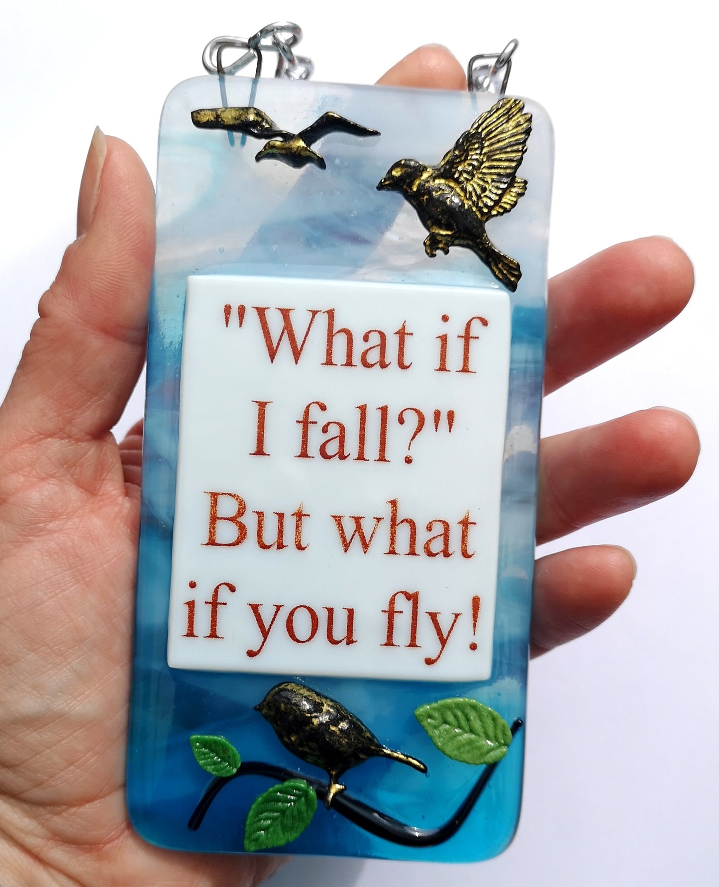 Handmade fused glass What If I Fall What If You Fly hanging picture suncatcher. Inspirational gift, funny card, humorous quote plaque, positive message sign.
