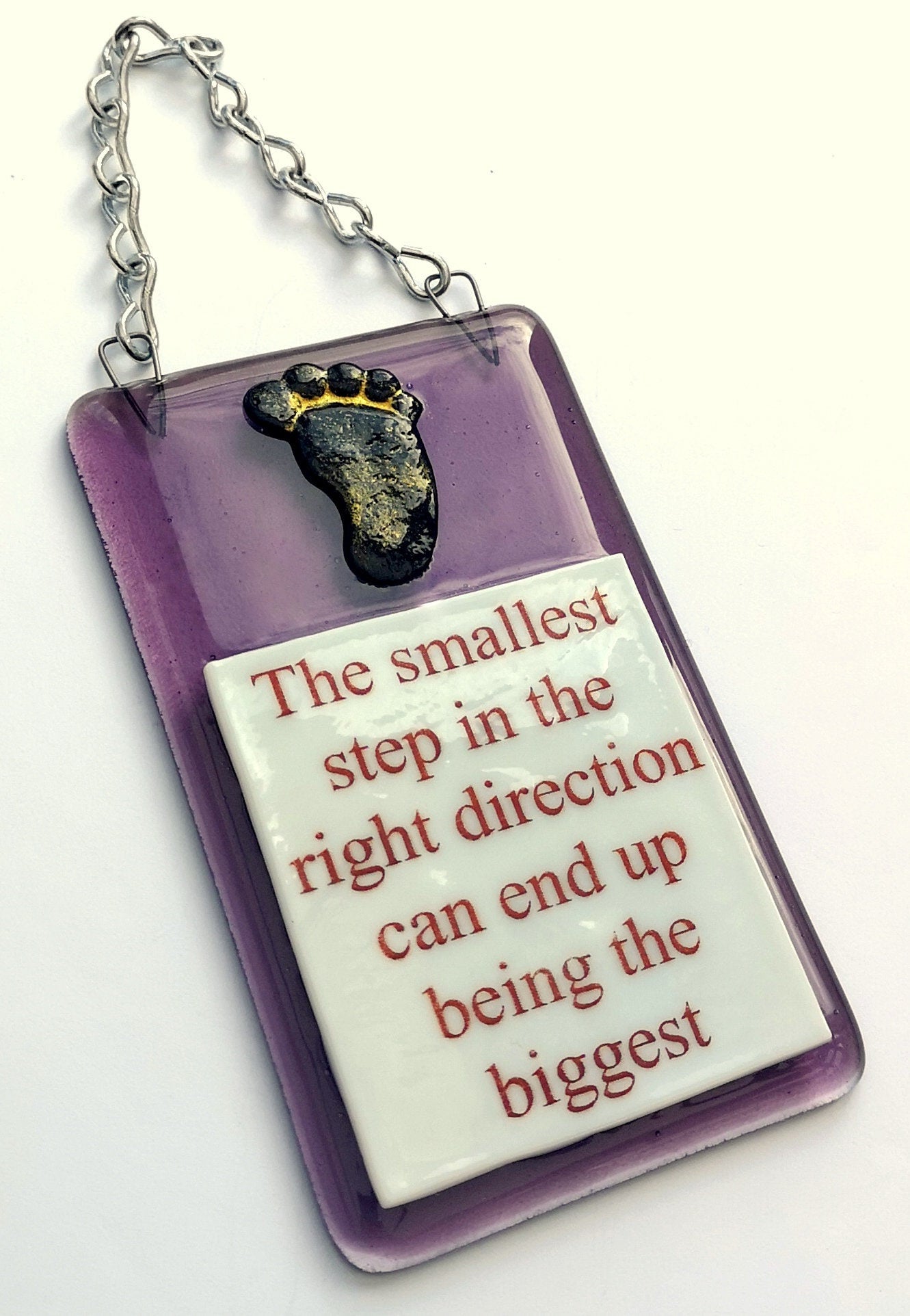 Handmade fused glass Smallest Step In Right Direction End Up Being The Biggest hanging picture suncatcher. Inspirational gift, funny card, humorous quote plaque, positive message sign.