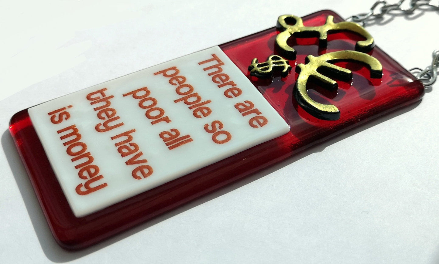 Handmade fused glass Some People Are So Poor All They Have Is Money hanging picture suncatcher. Inspirational gift, funny card, humorous quote plaque, positive message sign.