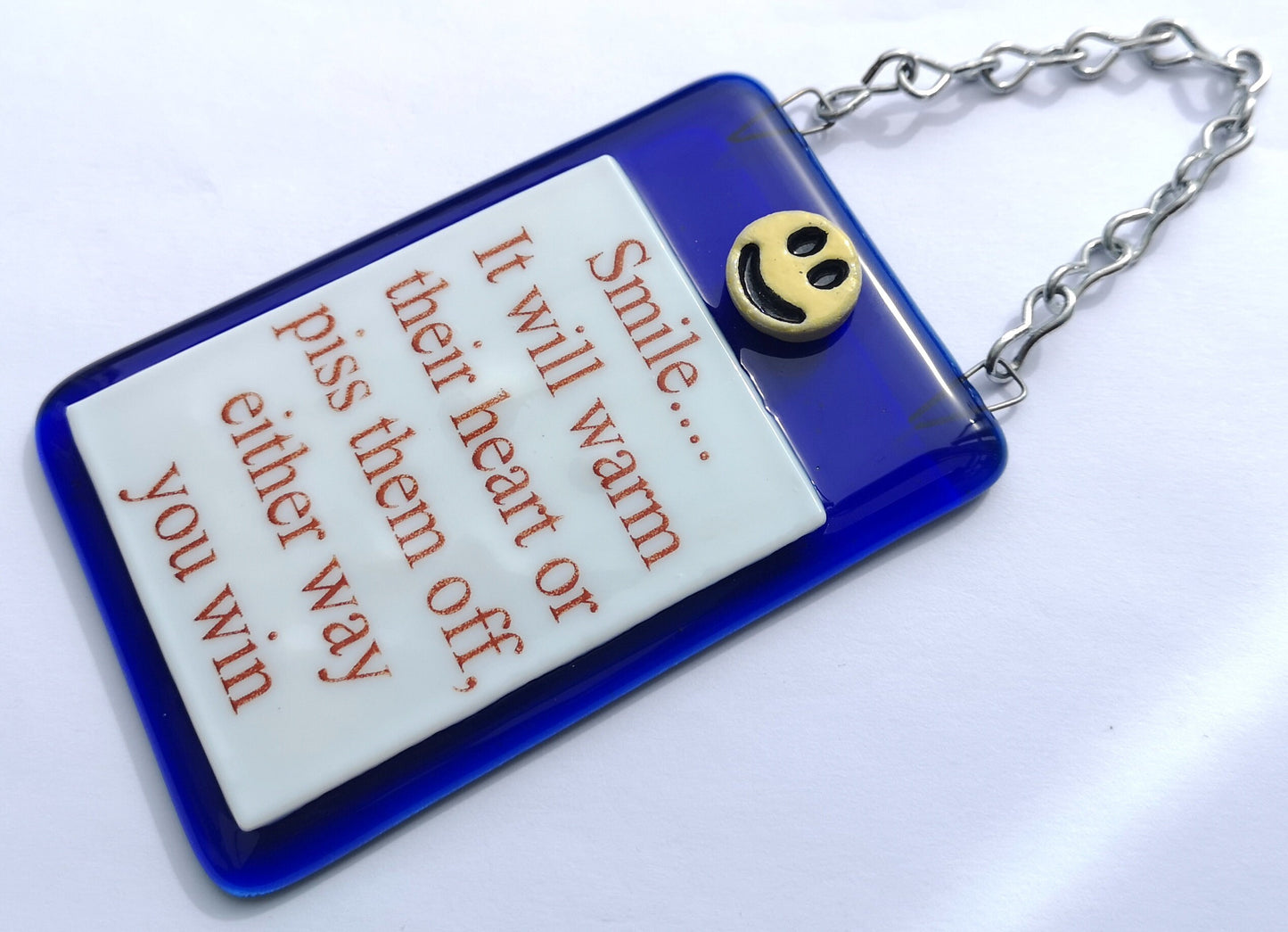 Handmade fused glass Smile It'll Warm Their Heart Or Piss Them Off Either Way You Win hanging picture suncatcher. Inspirational gift, funny card, humorous quote plaque, positive message sign.