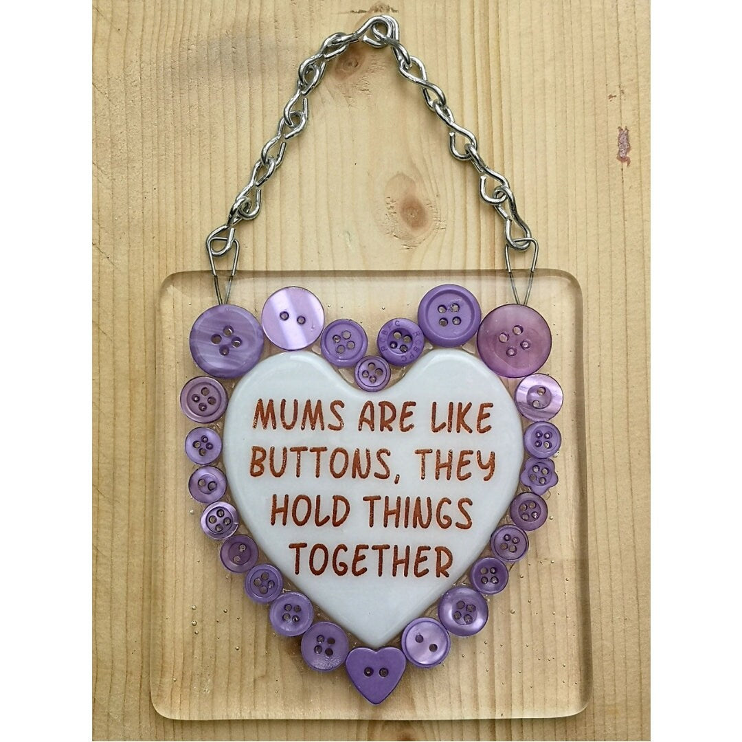 Handmade fused glass Mums Are Like Buttons, Mum in a love heart hanging picture decoration. Suncatcher, Mothers day present, gift for Mum, Nan, Grandmother.
