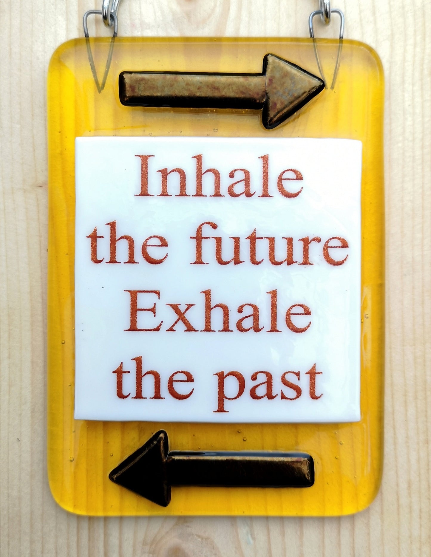 Handmade fused glass Inhale The Future Exhale The Past hanging picture suncatcher. Inspirational gift, funny card, humorous quote plaque, positive message sign.