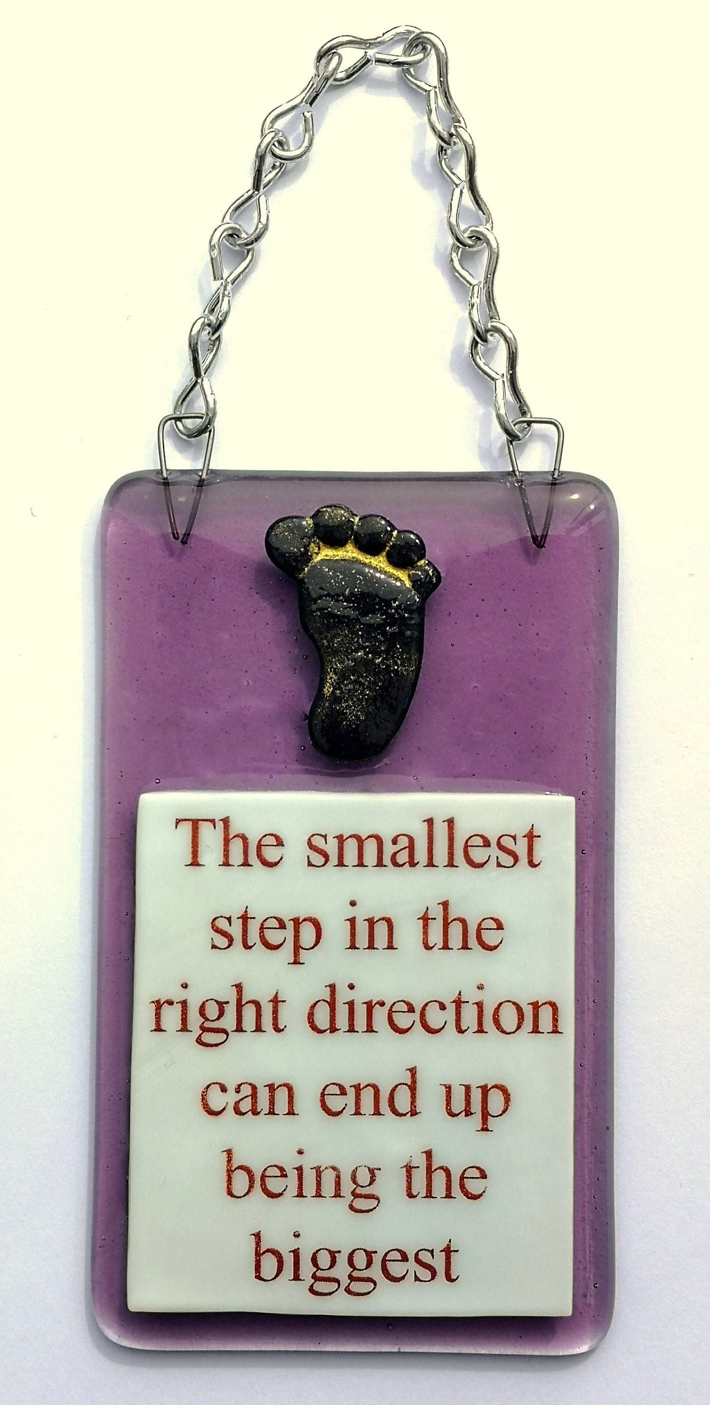 Handmade fused glass Smallest Step In Right Direction End Up Being The Biggest hanging picture suncatcher. Inspirational gift, funny card, humorous quote plaque, positive message sign.