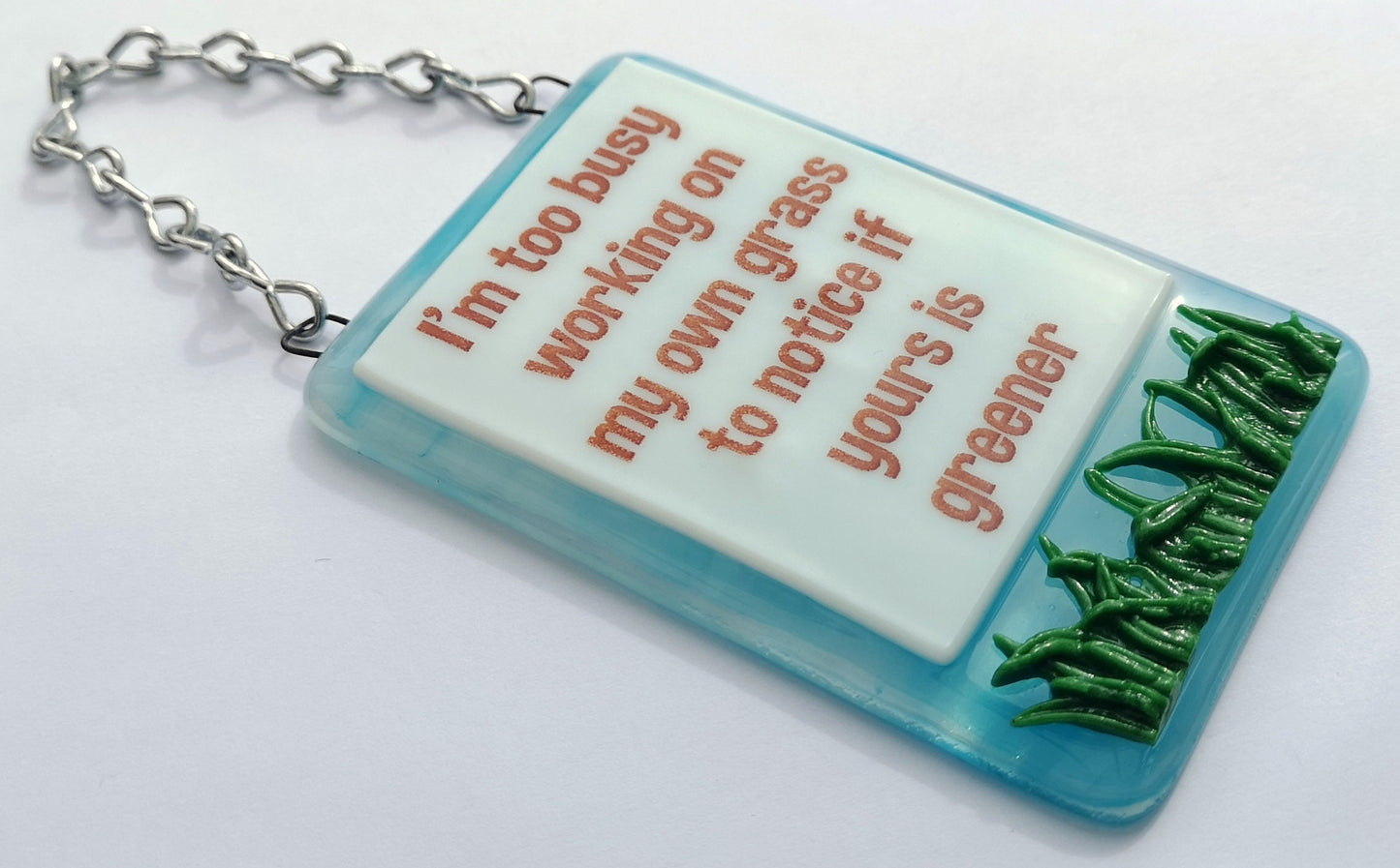 Handmade fused glass Busy Working On Own Grass To Notice If Yours Is Greener hanging picture suncatcher. Inspirational gift, funny card, humorous quote plaque, positive message sign.