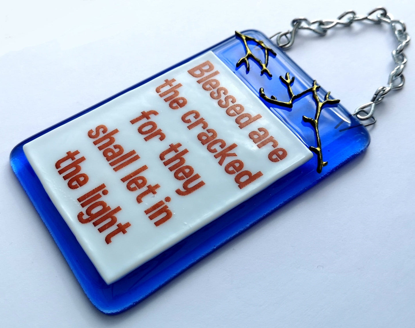 Handmade fused glass Blessed Are The Cracked They Let In The Light hanging picture suncatcher. Inspirational gift, funny card, humorous quote plaque, positive message sign.