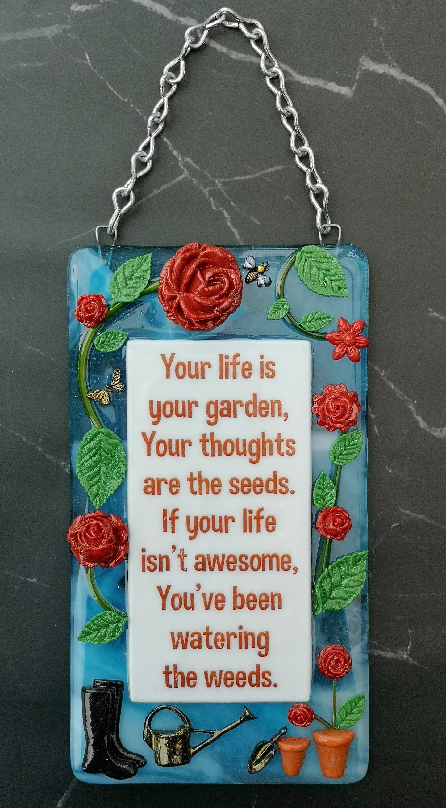 Handmade fused glass Life Is Your Garden, Thoughts Are The Seeds, Don't Water The Weeds hanging picture suncatcher. Inspirational gift, funny card, humorous quote plaque, positive message sign.
