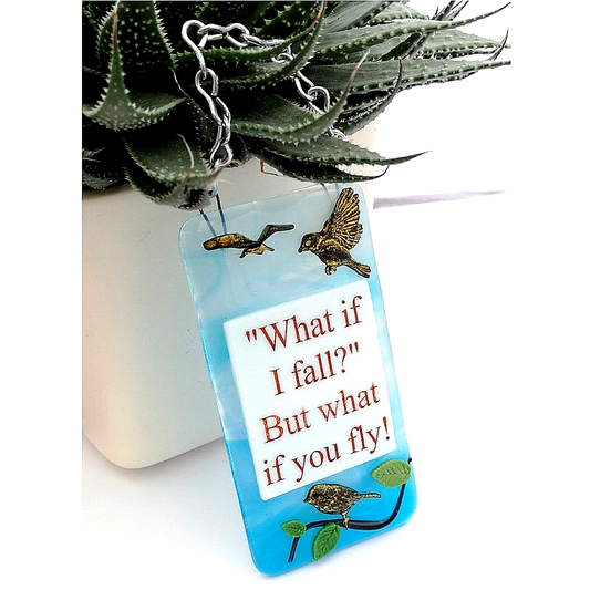 Handmade fused glass What If I Fall What If You Fly hanging picture suncatcher. Inspirational gift, funny card, humorous quote plaque, positive message sign. 